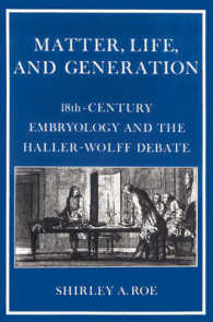 Matter, Life, and Generation : Eighteenth-Century Embryology and the Haller-Wolff Debate