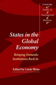 グローバル経済の中の国家<br>States in the Global Economy : Bringing Domestic Institutions Back in (Cambridge Studies in International Relations)