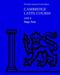 North American Cambridge Latin Course Unit 4 Stage Tests (North American Cambridge Latin Course) -- Copymasters