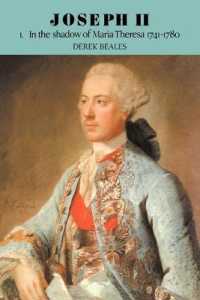 Joseph II: Volume 1, in the Shadow of Maria Theresa, 1741-1780