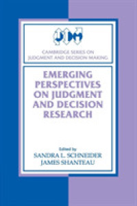 判断・意思決定研究の最前線<br>Emerging Perspectives on Judgment and Decision Research (Cambridge Series on Judgment and Decision Making)