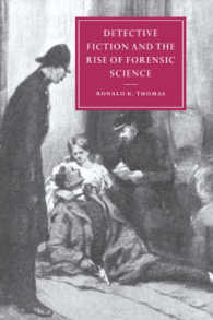 探偵小説と法医学の発展<br>Detective Fiction and the Rise of Forensic Science (Cambridge Studies in Nineteenth-century Literature and Culture)