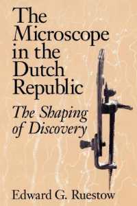 The Microscope in the Dutch Republic : The Shaping of Discovery