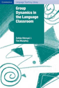 語学教育におけるグループ力学<br>Group Dynamics in the Language Classroom Paperback