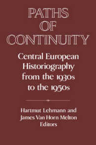 Paths of Continuity : Central European Historiography from the 1930s to the 1950s (Publications of the German Historical Institute)