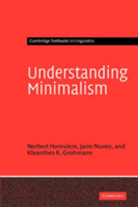 ミニマリズムを理解する<br>Understanding Minimalism (Cambridge Textbooks in Linguistics)