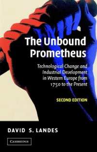 西欧の技術的変化と産業発展：１７５０年から現在まで（第２版）<br>The Unbound Prometheus : Technological Change and Industrial Development in Western Europe from 1750 to the Present （2ND）