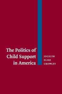 アメリカにおける児童扶養の政治学<br>The Politics of Child Support in America