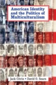 アメリカ人のアイデンティティと多文化主義の政治学<br>American Identity and the Politics of Multiculturalism (Cambridge Studies in Public Opinion and Political Psychology)