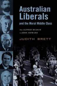 Australian Liberals and the Moral Middle Class : From Alfred Deakin to John Howard