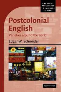 ポストコロニアル英語<br>Postcolonial English : Varieties around the World (Cambridge Approaches to Language Contact)