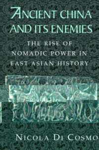 Ancient China and its Enemies : The Rise of Nomadic Power in East Asian History