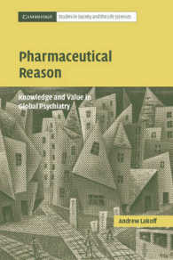 グローバルな精神医学における知識と価値<br>Pharmaceutical Reason : Knowledge and Value in Global Psychiatry (Cambridge Studies in Society and the Life Sciences)