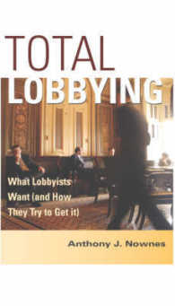 アメリカにおけるロビー活動<br>Total Lobbying : What Lobbyists Want (and How They Try to Get It)