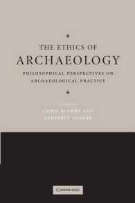 考古学の倫理<br>The Ethics of Archaeology : Philosophical Perspectives on Archaeological Practice