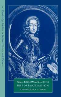 War, Diplomacy and the Rise of Savoy, 1690-1720 (Cambridge Studies in Italian History and Culture)