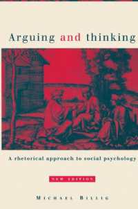 Arguing and Thinking : A Rhetorical Approach to Social Psychology (European Monographs in Social Psychology) （2ND）