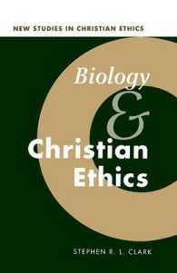 生物学とキリスト教倫理<br>Biology and Christian Ethics (New Studies in Christian Ethics)