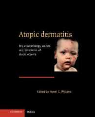Atopic Dermatitis : The Epidemiology, Causes and Prevention of Atopic Eczema
