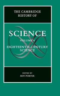 ケンブリッジ科学史（全８巻）第４巻：１８世紀の科学<br>The Cambridge History of Science: Volume 4, Eighteenth-Century Science (The Cambridge History of Science)