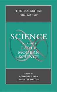 ケンブリッジ科学史（全８巻）第３巻：近代初期科学史<br>The Cambridge History of Science: Volume 3, Early Modern Science (The Cambridge History of Science)