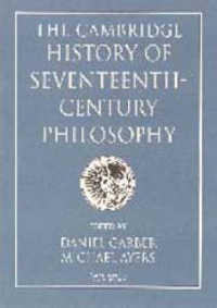 The Cambridge History of Seventeenth-Century Philosophy (2-Volume Set)