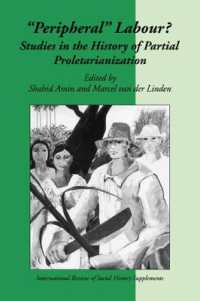 Peripheral Labour : Studies in the History of Partial Proletarianization (International Review of Social History Supplements)