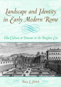 Landscape and Identity in Early Modern Rome : Villa Culture at Frascati in the Borghese Era (Monuments of Papal Rome)