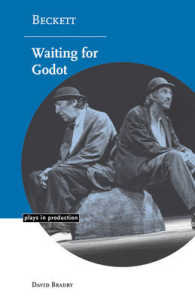ベケット『ゴドーを待ちながら』上演の実際<br>Beckett: Waiting for Godot (Plays in Production)