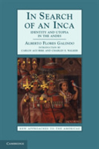 インカを求めて<br>In Search of an Inca : Identity and Utopia in the Andes (New Approaches to the Americas)