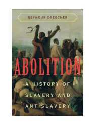 反奴隷制運動の歴史<br>Abolition : A History of Slavery and Antislavery