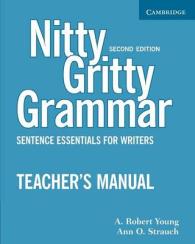 Nitty Gritty Grammar Teacher's Manual: Sentence Essentials for Writers. 2nd ed. （2ND TCHR）