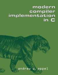 コンピュータ・IT modern compiler implementation in C Modern Compiler Implementation in C / Appel, Andrew W. - 紀伊國屋
