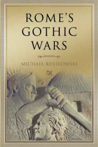 Rome's Gothic Wars : From the Third Century to Alaric (Key Conflicts of Classical Antiquity)