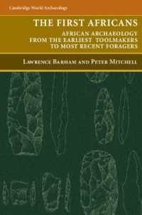 最初のアフリカ人<br>The First Africans : African Archaeology from the Earliest Toolmakers to Most Recent Foragers (Cambridge World Archaeology)