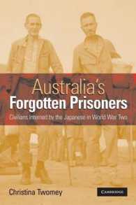 オーストラリアの忘れられた戦争捕虜たち：第二次世界大戦中日本軍に収容された市民たち<br>Australia's Forgotten Prisoners : Civilians Interned by the Japanese in World War Two