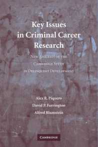 犯罪キャリア研究の主要問題<br>Key Issues in Criminal Career Research : New Analyses of the Cambridge Study in Delinquent Development (Cambridge Studies in Criminology)