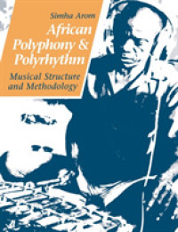 African Polyphony and Polyrhythm : Musical Structure and Methodology