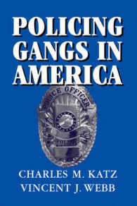 アメリカにおける警察のギャング対策<br>Policing Gangs in America (Cambridge Studies in Criminology)