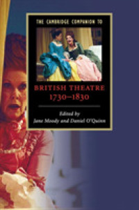 ケンブリッジ版1730-1830年イギリス演劇必携<br>The Cambridge Companion to British Theatre, 1730-1830 (Cambridge Companions to Literature)