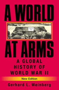 世界が武器をとる：第二次大戦のグローバル史（第２版）<br>A World at Arms : A Global History of World War II （2ND）
