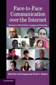 インターネット上の対面コミュニケーションと情動<br>Face-to-Face Communication over the Internet : Emotions in a Web of Culture, Language, and Technology (Studies in Emotion and Social Interaction)