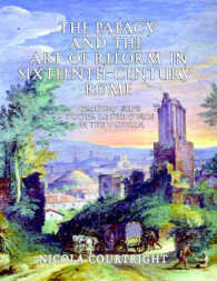 The Papacy and the Art of Reform in Sixteenth-Century Rome : Gregory Xiii's Tower of the Winds in the Vatican (Monuments of Papal Rome)