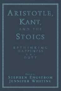 Aristotle, Kant, and the Stoics : Rethinking Happiness and Duty