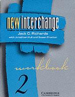 New Interchange 2 Workbook, 2 Wb: English for International Communication. 〈2〉 （WORKBOOK）