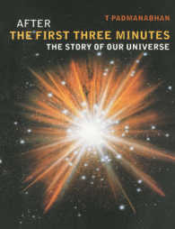 After the First Three Minutes : The Story of Our Universe