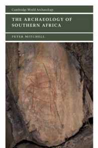 アフリカ南部の考古学<br>The Archaeology of Southern Africa (Cambridge World Archaeology)