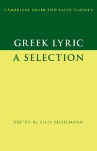 ギリシア抒情詩選集（ケンブリッジ古典学テキスト）<br>Greek Lyric : A Selection (Cambridge Greek and Latin Classics)