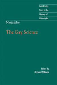ニーチェ『悦ばしき知』（英訳）<br>Nietzsche: the Gay Science : With a Prelude in German Rhymes and an Appendix of Songs (Cambridge Texts in the History of Philosophy)
