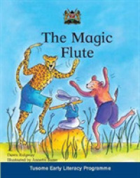 The Magic Flute South African Edition : A Traditional Tale from the Bemba and Tonga People of Zimbabwe (Cambridge Reading Routes) （1ST）